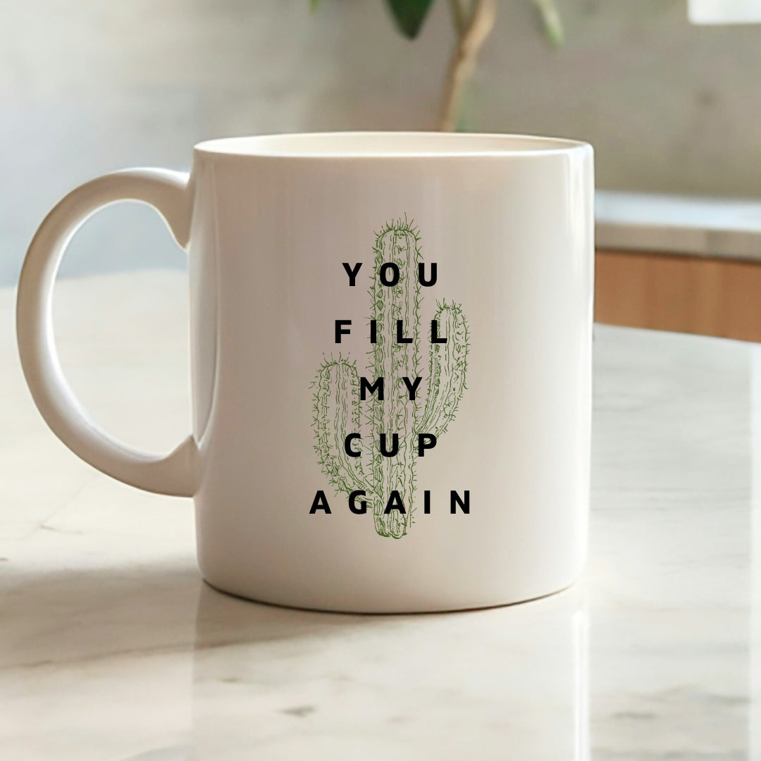 You Fill My Cup Again - Mug