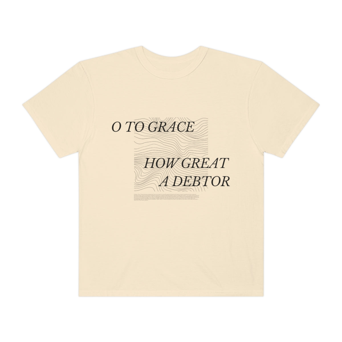 O TO GRACE - Original Comfort Color Tee